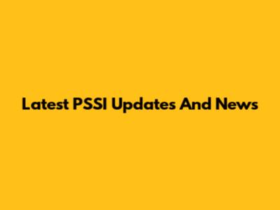 Latest PSSI Updates And News