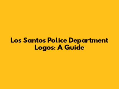 Los Santos Police Department Logos: A Guide