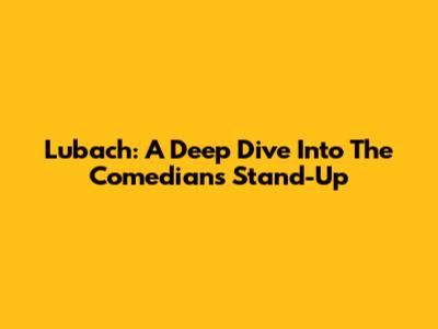 Lubach: A Deep Dive Into The Comedian's Stand-Up