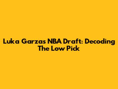 Luka Garza's NBA Draft: Decoding The Low Pick