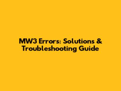 MW3 Errors: Solutions & Troubleshooting Guide