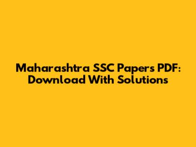 Maharashtra SSC Papers PDF: Download With Solutions