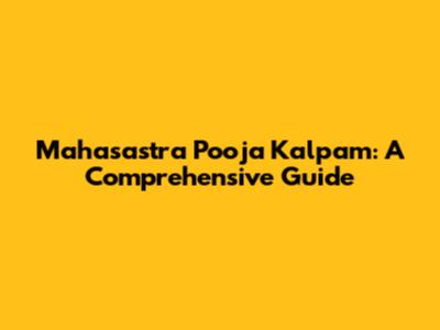Mahasastra Pooja Kalpam: A Comprehensive Guide
