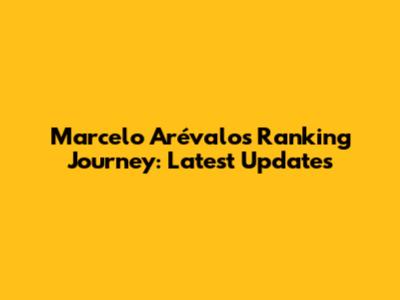 Marcelo Arévalo's Ranking Journey: Latest Updates