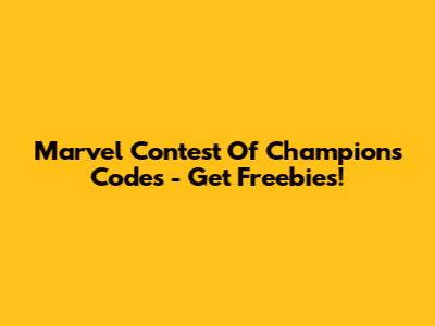Marvel Contest Of Champions Codes - Get Freebies!