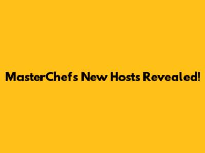 MasterChef's New Hosts Revealed!