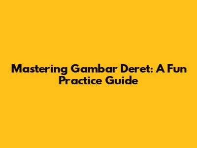 Mastering Gambar Deret: A Fun Practice Guide