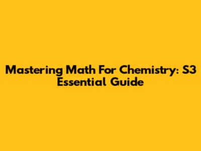 Mastering Math For Chemistry: S3 Essential Guide
