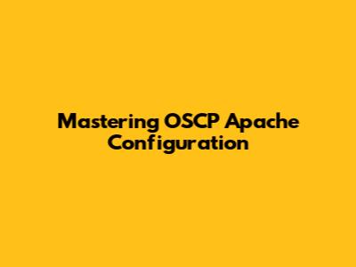 Mastering OSCP Apache Configuration