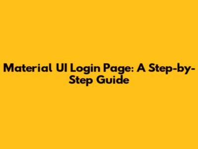 Material UI Login Page: A Step-by-Step Guide