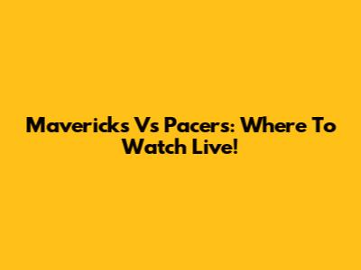 Mavericks Vs Pacers: Where To Watch Live!