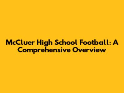 McCluer High School Football: A Comprehensive Overview