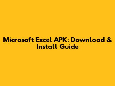 Microsoft Excel APK: Download & Install Guide