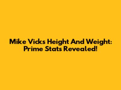 Mike Vick's Height And Weight: Prime Stats Revealed!