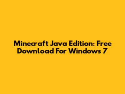 Minecraft Java Edition: Free Download For Windows 7