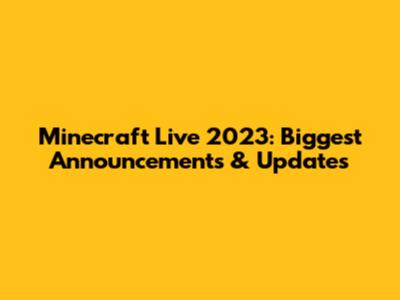 Minecraft Live 2023: Biggest Announcements & Updates