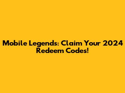 Mobile Legends: Claim Your 2024 Redeem Codes!