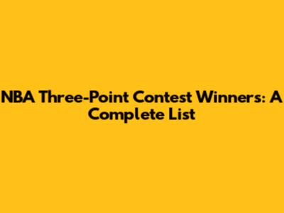 NBA Three-Point Contest Winners: A Complete List