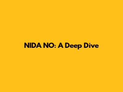 NIDA NO: A Deep Dive