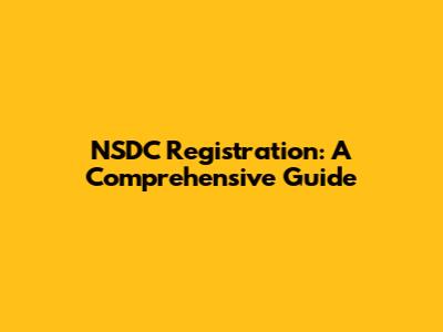 NSDC Registration: A Comprehensive Guide