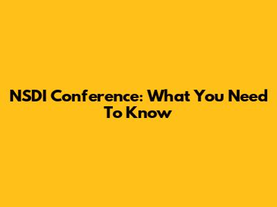 NSDI Conference: What You Need To Know