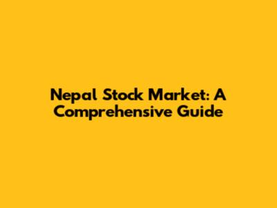 Nepal Stock Market: A Comprehensive Guide