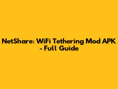 NetShare: WiFi Tethering Mod APK - Full Guide
