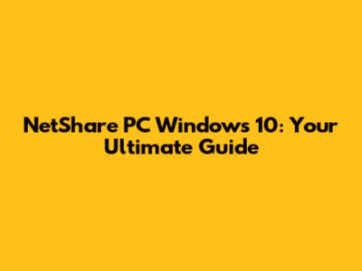 NetShare PC Windows 10: Your Ultimate Guide