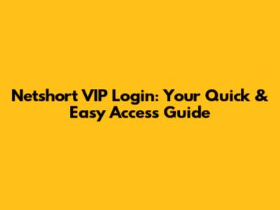 Netshort VIP Login: Your Quick & Easy Access Guide