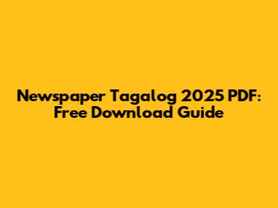 Newspaper Tagalog 2025 PDF: Free Download Guide