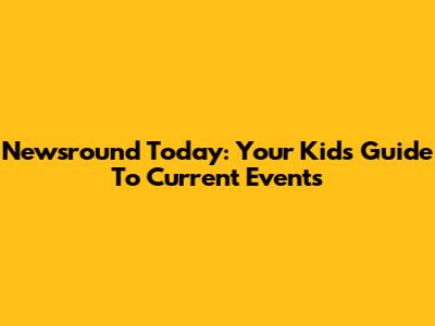 Newsround Today: Your Kids' Guide To Current Events