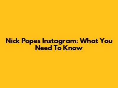 Nick Pope's Instagram: What You Need To Know