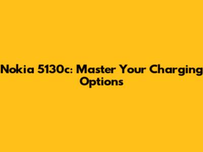 Nokia 5130c: Master Your Charging Options