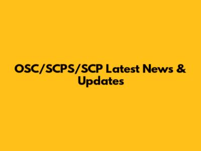 OSC/SCPS/SCP Latest News & Updates