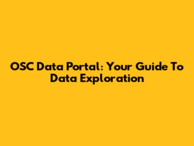 OSC Data Portal: Your Guide To Data Exploration