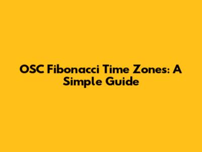 OSC Fibonacci Time Zones: A Simple Guide