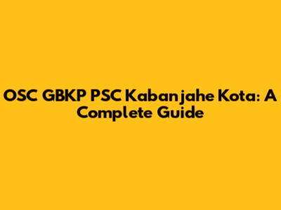 OSC GBKP PSC Kabanjahe Kota: A Complete Guide
