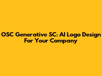 OSC Generative SC: AI Logo Design For Your Company