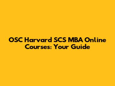 OSC Harvard SCS MBA Online Courses: Your Guide