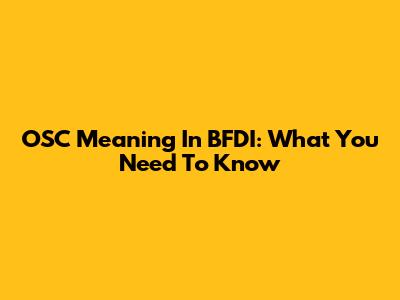 OSC Meaning In BFDI: What You Need To Know