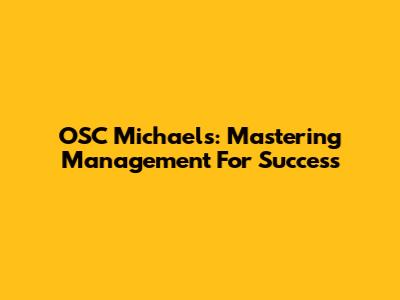 OSC Michael's: Mastering Management For Success