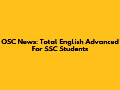OSC News: Total English Advanced For SSC Students