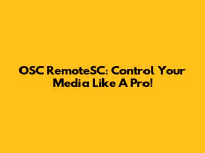 OSC RemoteSC: Control Your Media Like A Pro!