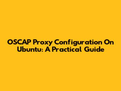 OSCAP Proxy Configuration On Ubuntu: A Practical Guide