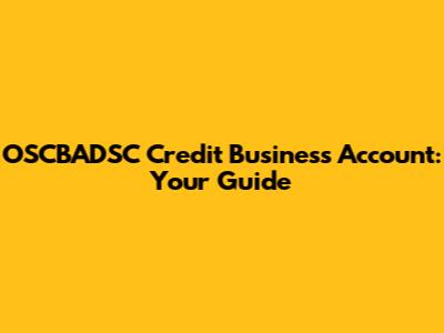 OSCBADSC Credit Business Account: Your Guide