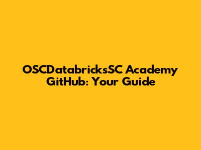 OSCDatabricksSC Academy GitHub: Your Guide