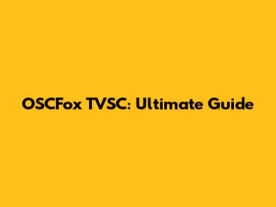 OSCFox TVSC: Ultimate Guide
