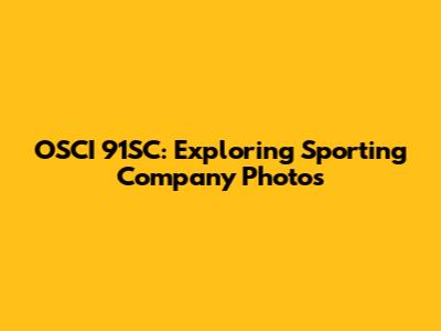OSCI 91SC: Exploring Sporting Company Photos