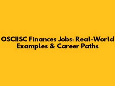 OSCIISC Finances Jobs: Real-World Examples & Career Paths