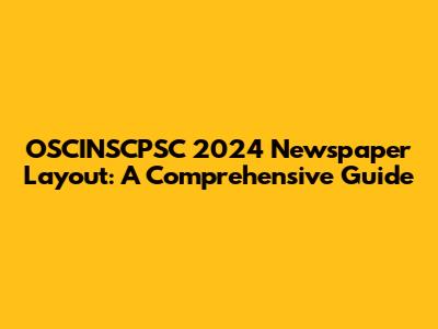 OSCINSCPSC 2024 Newspaper Layout: A Comprehensive Guide